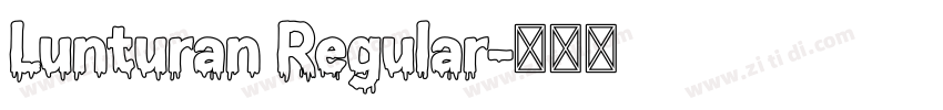 Lunturan Regular字体转换 Lunturan Regular字体转换